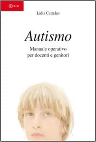 9788889873144-Autismo. Manuale operativo per docenti e genitori.