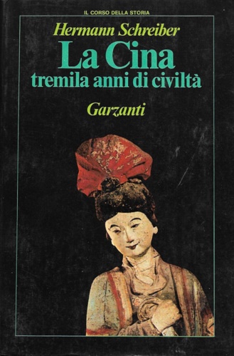 La Cina. Tremila anni di civiltà.