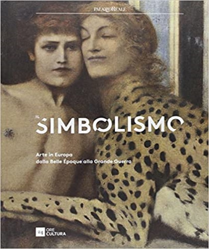 9788866483038-Il simbolismo. Arte in Europa dalla Belle Époque alla Grande Guerra.