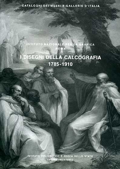 9788824039789-I Disegni della Calcografia. Vol.I: 1785-1910.