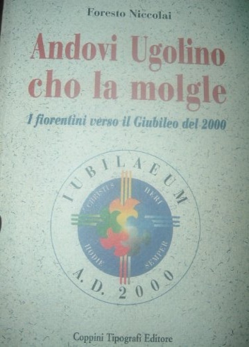 9788887287042-Andovi Ugolino cho la molgle. I fiorentini verso il giubileo del 2000.