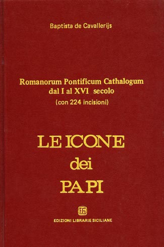 Le icone dei Papi. Romanorum Pontificum Cathalogum dal I al XVI secolo(con 224 i