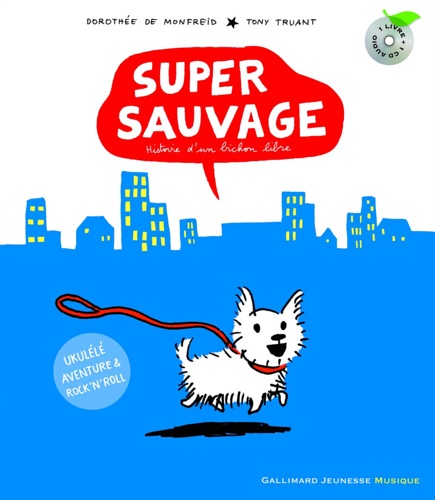 9782070637102-Super sauvage - Histoire d'un bichon libre.