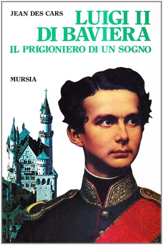 9788842586180-Luigi II di Baviera. Il prigioniera di un sogno.