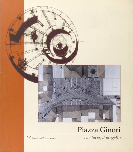 9788883040467-Piazza Ginori. La storia, il progetto.