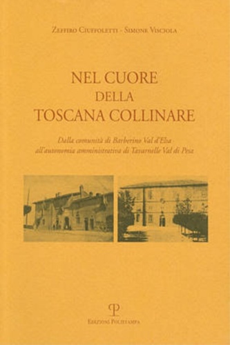 9788859607458-Nel cuore della Toscana collinare. Dalla comunità di Barberino Val d'Elsa all'au