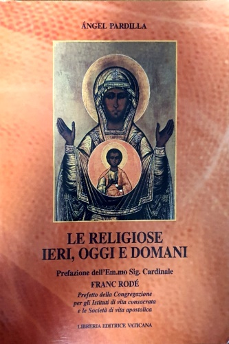 9788820980368-Le Religiose ieri, oggi e domani.