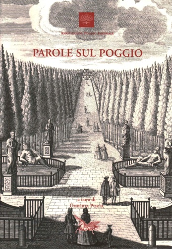 Parole sul Poggio. Testimonianze e ricordi della vita quotidiana nell'Istituto d