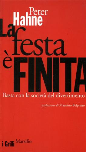 9788831790178-La festa è finita. Basta con la società del divertimento.