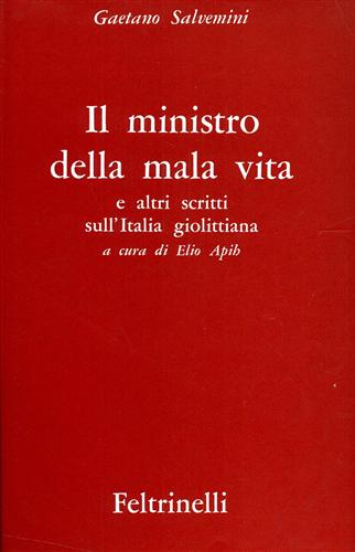 Il ministro della mala vita e altri scritti sull'Italia giolittiana.