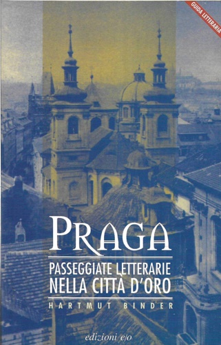 9788876413773-Guida letteraria di Praga.  Passeggiate letterarie nella citta' d'oro