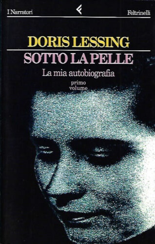 9788807015304-Sotto la pelle. La mia autobiografia. Vol.I: 1919-1949.