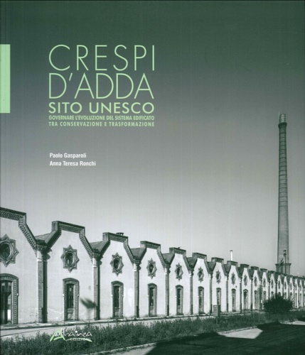 9788898743667-Crespi d'Adda sito Unesco. Governare l'evolulzione del sistema edificato tra con