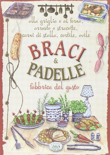 9788867214273-Braci & padelle. Fabbrica del gusto.