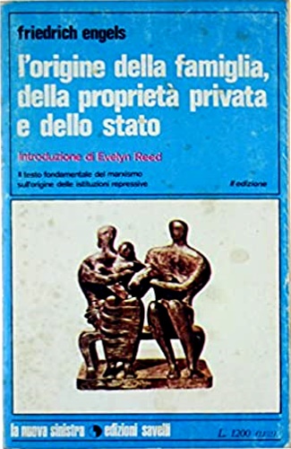 L'origine della famiglia della proprietà privata e dello stato.