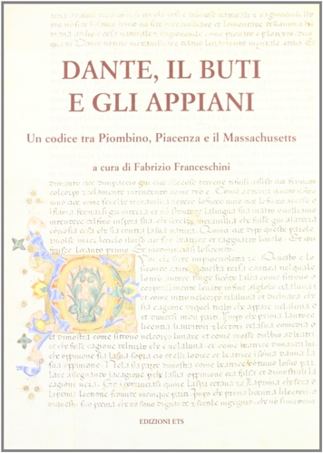 9788846701107-Dante, il Buti e gli Appiani. Un codice tra Piombino, Piacenza e il Massachusett