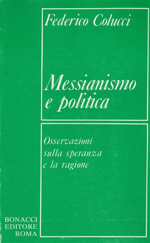 9788875731762-Messianismo e politica osservazioni sulla speranza e la ragione.