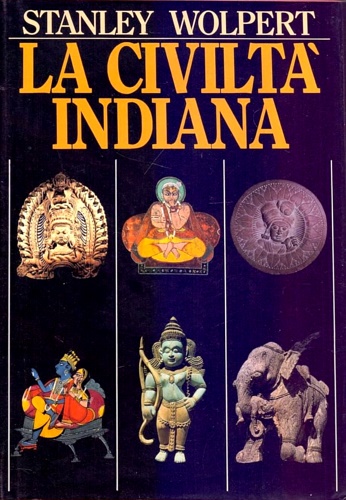 La civiltà Indiana dalle origini della cultura dell'Indo alla storia di oggi.