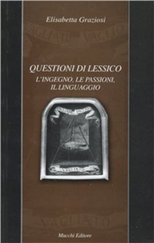 9788870003918-Questioni di lessico. L'ingegno, le passioni, il linguaggio.