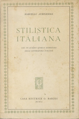 Stilistica italiana. Con un quadro storico essenziale della letteratura italiana