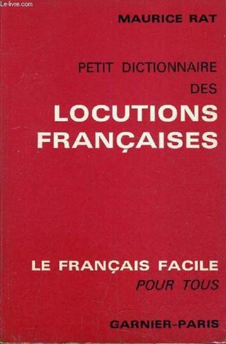 Petit dictionnaire des locutions francaises.