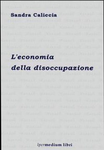 9788886908108-L' economia della disoccupazione.