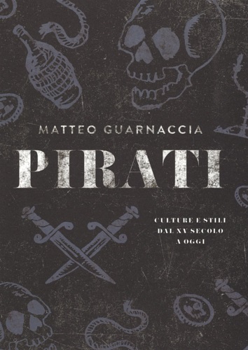 9788866482345-Pirati. Culture e stili dal XV secolo a oggi.