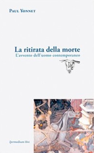 9788886908955-La ritirata della morte. L'avvento dell'individuo contemporaneo.