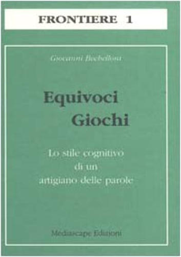 9788890094156-Equivoci Giochi. Lo stile cognitivo di un artigiano delle parole.