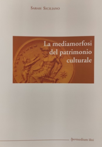 9788886908818-La mediamorfosi del patrimonio culturale.