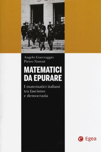 9788823845817-Matematici da epurare. I matematici italiani tra fascismo e democrazia.