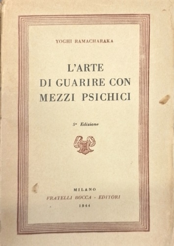 L'arte di guarire con mezzi psichici.