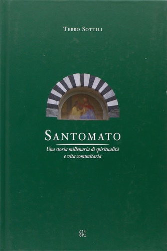 9788873363262-Santomato. Una storia millenaria di spiritualità e vita comunitaria.