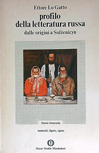 Profilo della letteratura russa dalle origini a Solzenicyn. Momenti, figur e ope