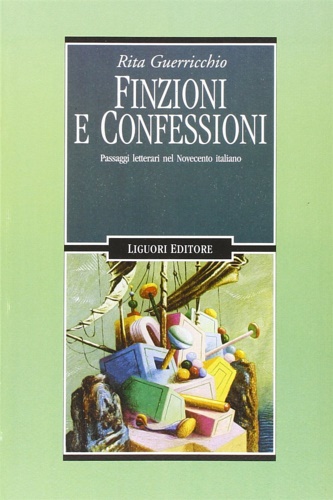 9788820733391-Finzioni e confessioni: Passaggi letterari nel Novecento italiano.