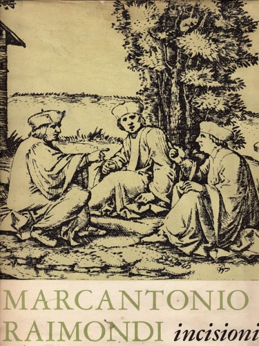 Marcantonio Raimondi. Incisioni.