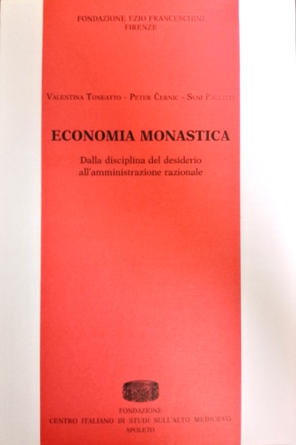 9788879885935-Economia monastica. Dalla disciplina del desiderio all'amministrazione razionale