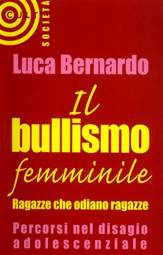 9788863920215-Il bullismo femminile. Ragazze che odiano le ragazze. Percorsi nel disagio adole