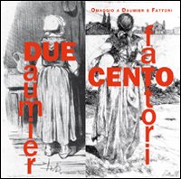 9788884925763-Due/Cento: Omaggio a Daumier e Fattori.