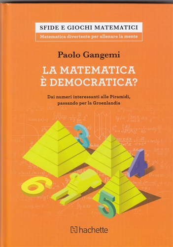 La matematica è democratica?. Dai numeri interessanti alle Piramidi passando per