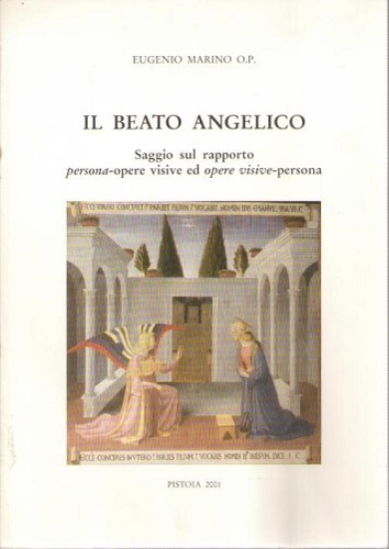 Il Beato Angelico. Saggio sul rapporto persona opere visive ed opere visive pers