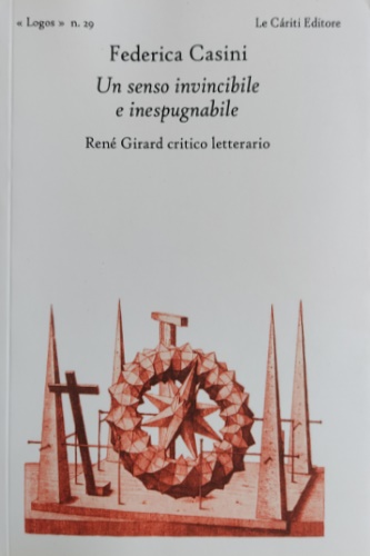 9788887657982-Un senso invincibile e inespugnabile. René Girard critico letterario.