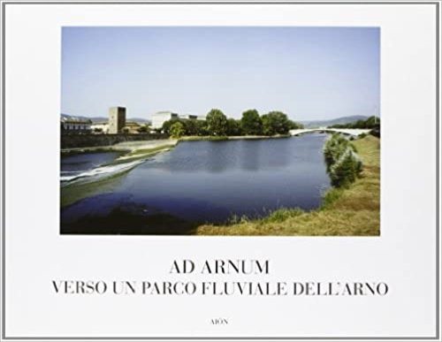 9788888149219-Ad Arnum. Verso un parco fluviale dell'Arno.