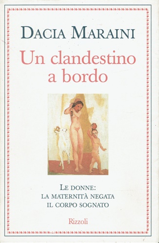 9788817844659-Un clandestino a bordo. Le donne: la maternità negata, il corpo sognato.