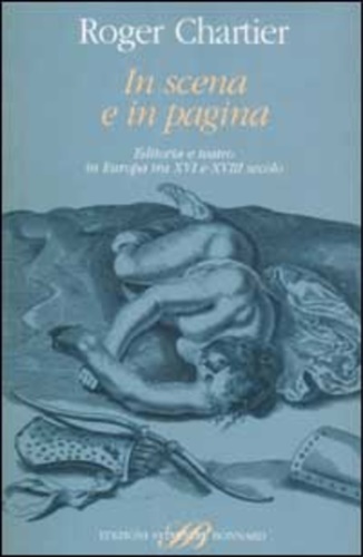 9788886842280-In scena e in pagina. Editoria e teatro in Europa tra XVI e XVIII secolo.