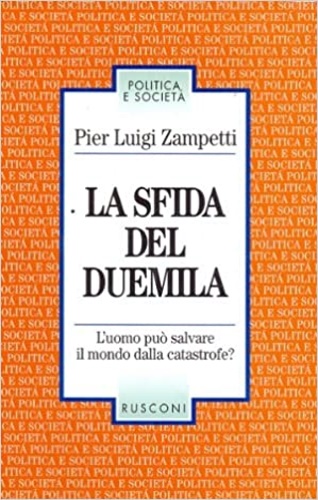 9788818270082-La sfida del Duemila. L'uomo può salvare il mondo dalla catastrofe?