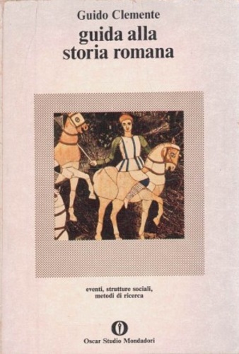 9788804338710-Guida alla storia romana. Eventi, strutture sociali, metodi di ricerca.