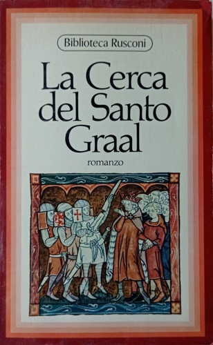 La cerca del Santo Graal. Romanzo.