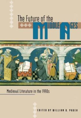 9780813012797-The Future of the Middle Ages: Medieval Literature in the 1990's.