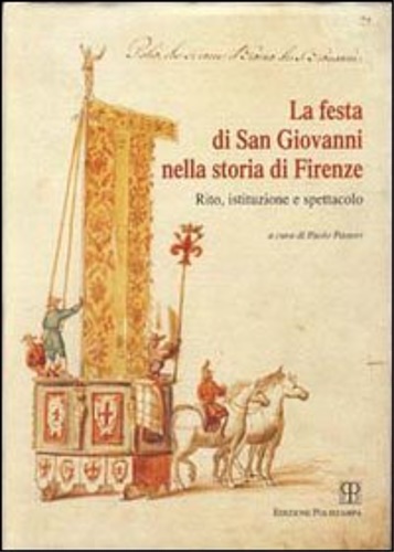 9788885977365-La festa di San Giovanni nella storia di Firenze. Rito, istituzione e spettacolo